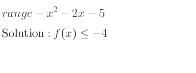 The range of-x^2-2x-5 is f(x)<=-4